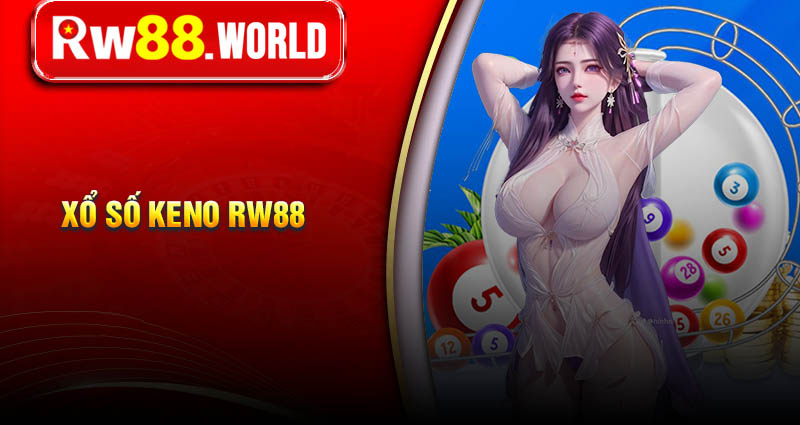 game-keno-rw88-chinh-phuc-rinh-thuong-lon-moi-ngay