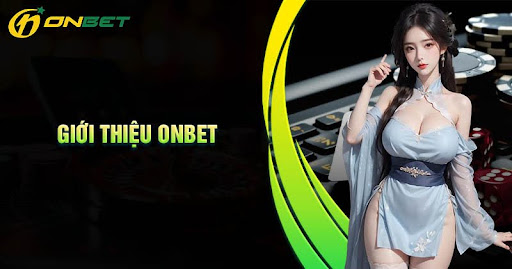 gioi-thieu-onbet-nha-cai-ca-cuoc-chat-luong-dang-trai-nghiem