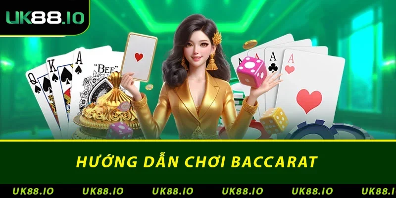Hướng dẫn chơi Baccarat