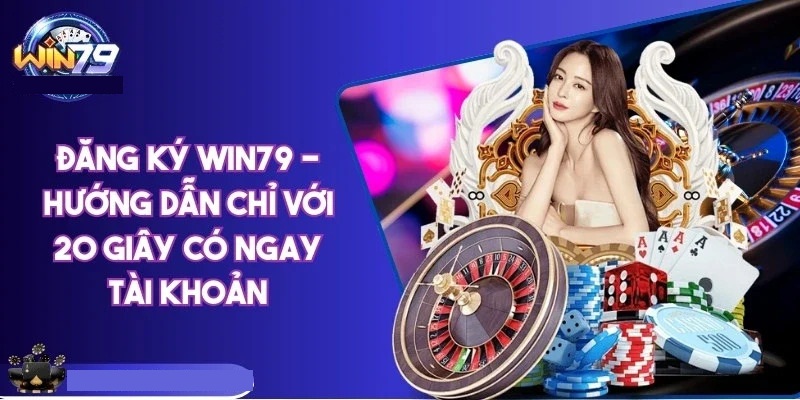 kinh-nghiem-dang-ky-win79