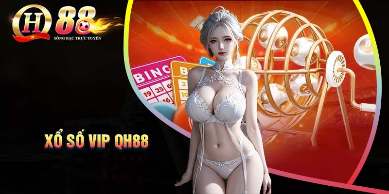 xo-so-vip-qh88-san-thuong-sieu-khung-moi-ngay