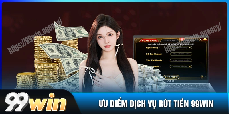 tong-quan-ve-dich-vu-rut-tien-99win