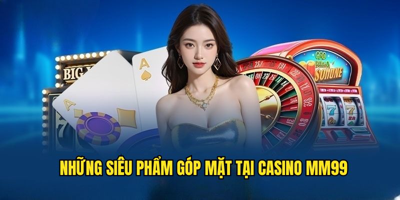 kho-game-cuc-dinh-tai-casino-mm99