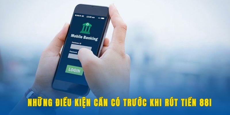 dieu-kien-rut-tien-88i