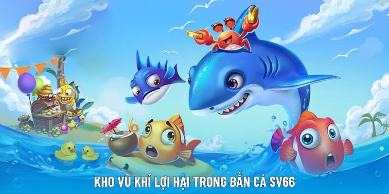 kho-vu-khi-trong-ban-ca-sv66