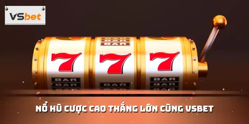nhung-dieu-ban-can-biet-khi-choi-game-nỏ-hu-vsbet