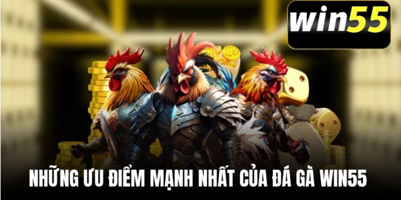 nhung-uu-diem-manh-nhat-cua-da-ga-win55