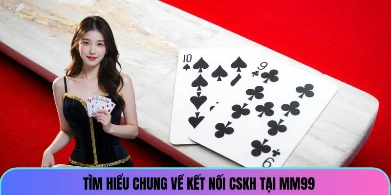 Liên Hệ MM99 - Kết Nối CSKH, Giải Đáp Toàn Bộ Thắc Mắc 1 lien-he-mm99-1-tim-hieu_6_11zon