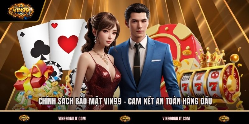 Chính Sách Bảo Mật VIN99 - Cam Kết An Toàn Hàng Đầu 6 chinh-sach-bao-mat-vin99-cam-ket-an-toan-hang-dau