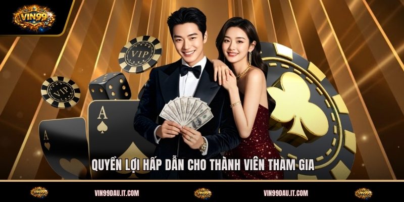 Chính Sách Bảo Mật VIN99 - Cam Kết An Toàn Hàng Đầu 2 quyen-loi-hap-dan-cho-thanh-vien-tham-gia