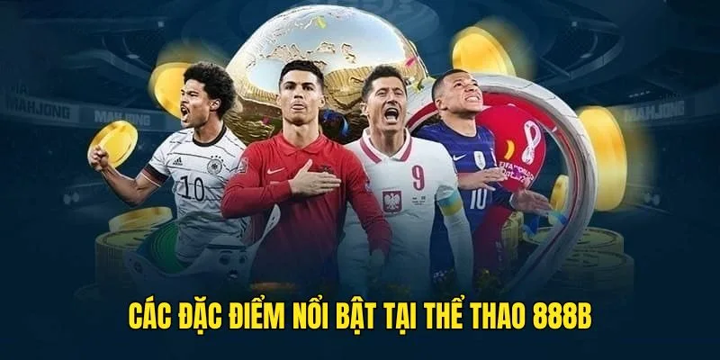 Thể Thao 888b - Thiên Đường Cá Cược Lý Tưởng Nhất 2026 3 the-thao-888b-uu-diem